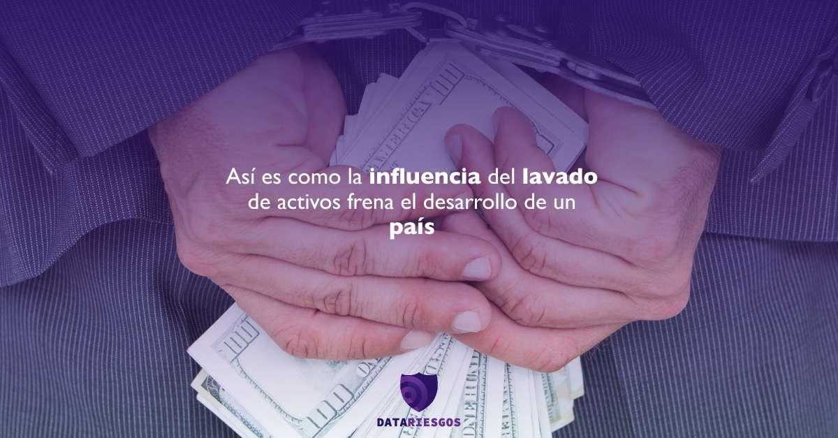 La influencia del lavado de activos frena el desarrollo de un país.