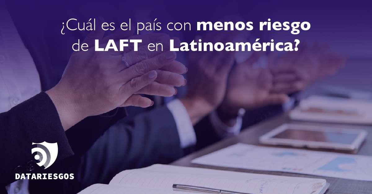 ¿Cuál es el país con menos riesgo de LAFT en Latinoamérica?